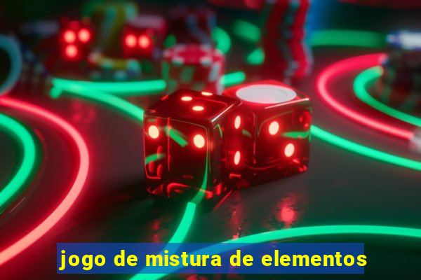 jogo de mistura de elementos